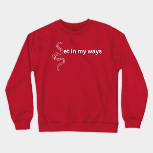 Set in my ways shadowed pun and double meaning with snake (MD23GM009b) Crewneck Sweatshirt